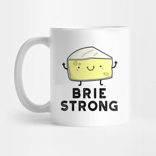 Brie Strong Positive Cheese Pun Mug